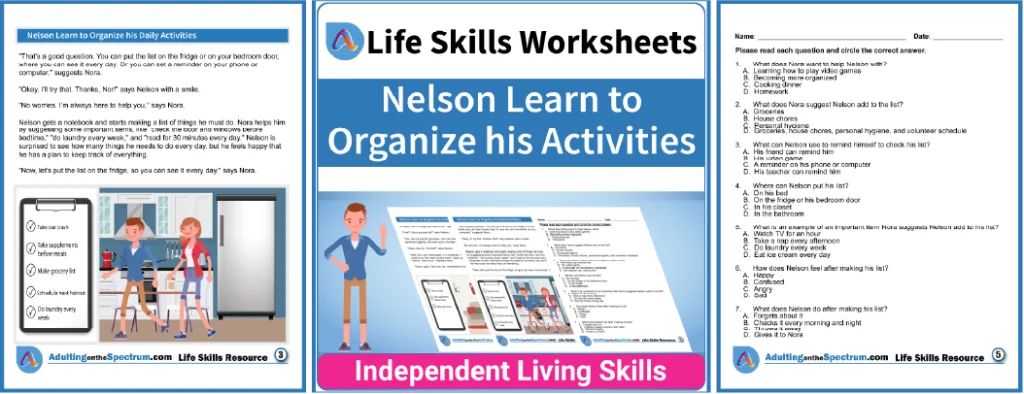 Nelson Learns to Organize His Activities is a functional life skills story designed to help middle and high school students improve independent living skills.